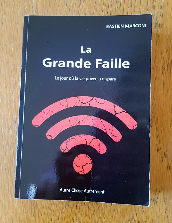 Des idées de lecture pour l'été - La grande faille, le jour où la vie privée a disparu – Bastien Marconi – 19 € - Autre Chose Autrement