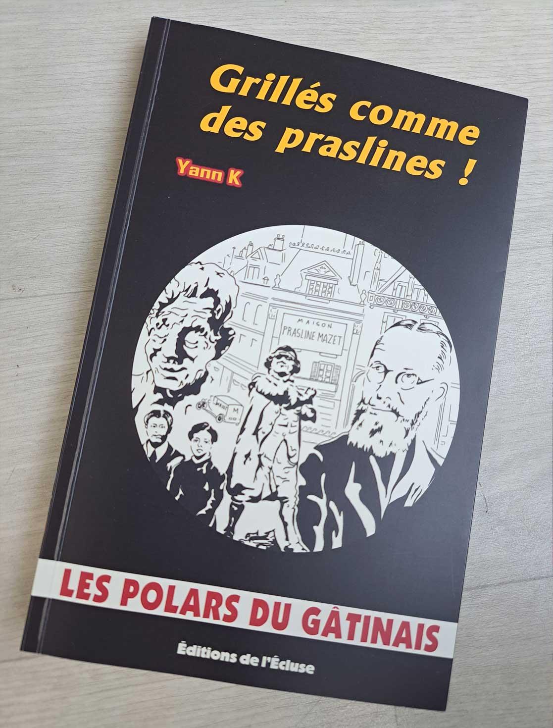 Loiret : un département où il fait bon écrire et lire -  Grillées comme des praslines livre